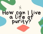 How can I live a life of purity?