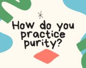How do you practice purity?