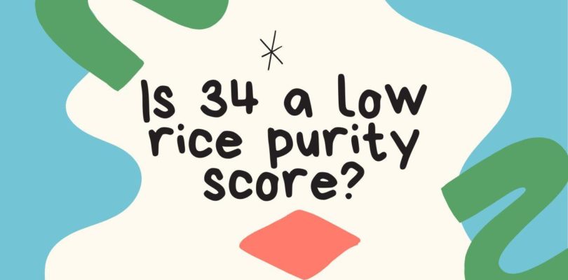 Is 34 a low rice purity score?