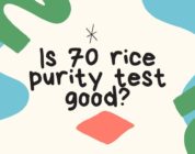 Is 70 rice purity test good?