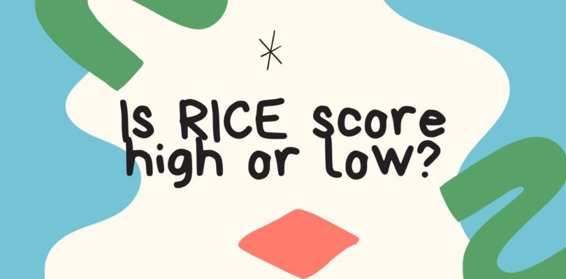 Is RICE score high or low?