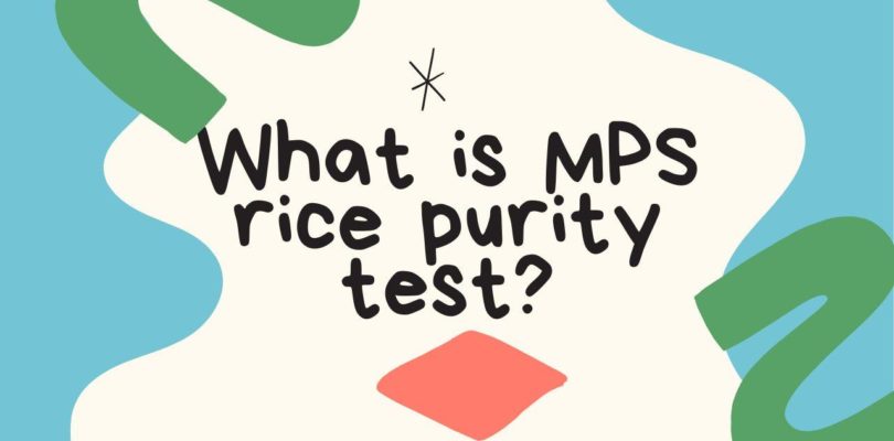 What is MPS rice purity test?