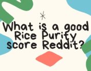 What is a good Rice Purity score Reddit?