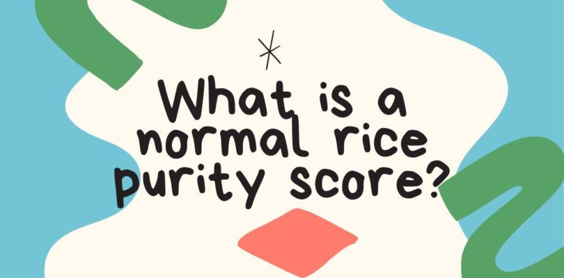 What is a normal rice purity score?