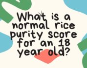 What is a normal rice purity score for an 18 year old?