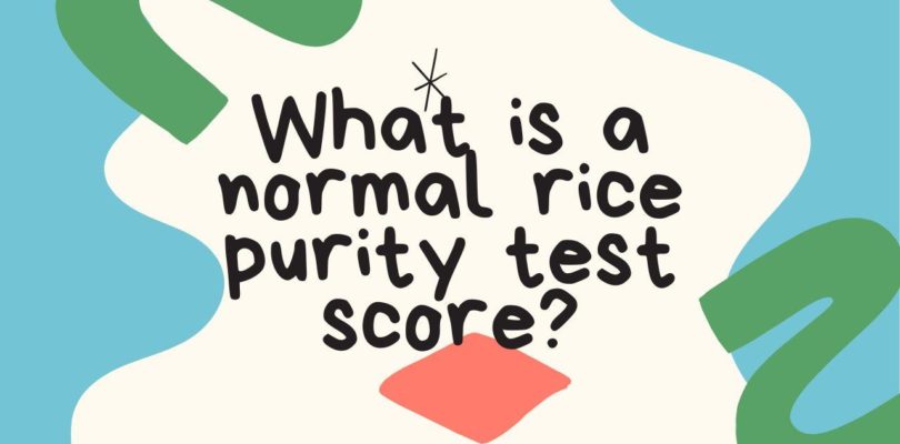 What is a normal rice purity test score?