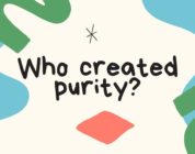 Who created purity?