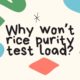 Why won’t rice purity test load?