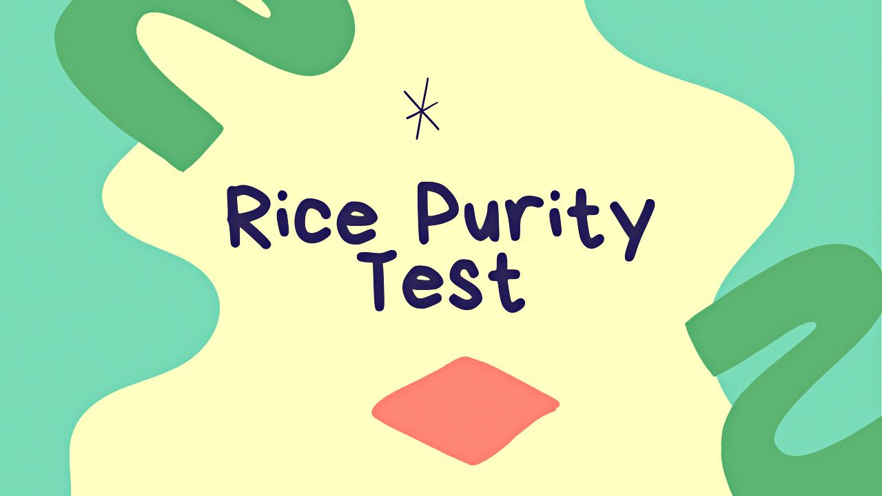 Rice Purity Test New Innocence Quiz 2024 Scores, Results