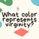 What color represents virginity?