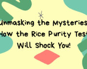 Unmasking the Mysteries: How the Rice Purity Test Will Shock You!