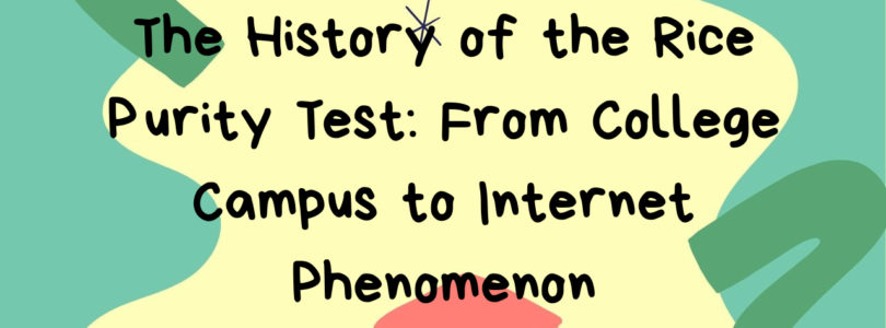The History of the Rice Purity Test: From College Campus to Internet Phenomenon